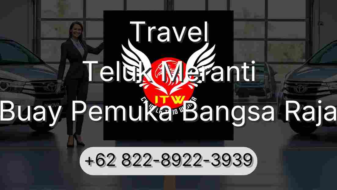 Travel Teluk Meranti Buay Pemuka Bangsa Raja