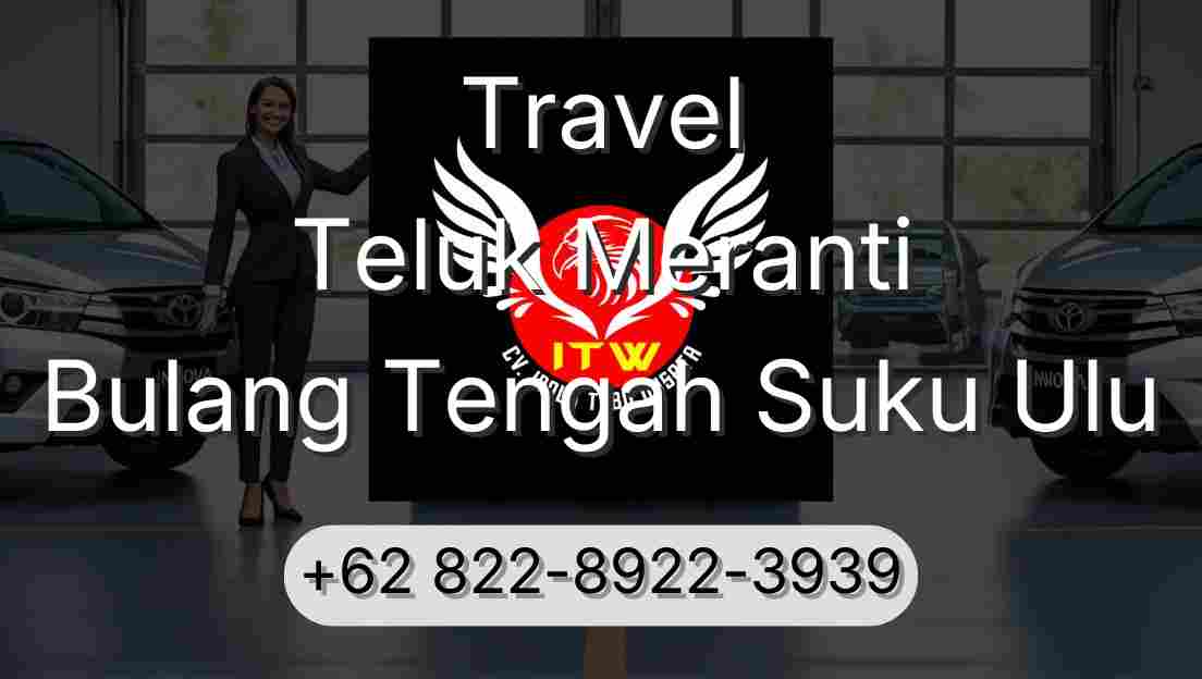 Travel Teluk Meranti Bulang Tengah Suku Ulu