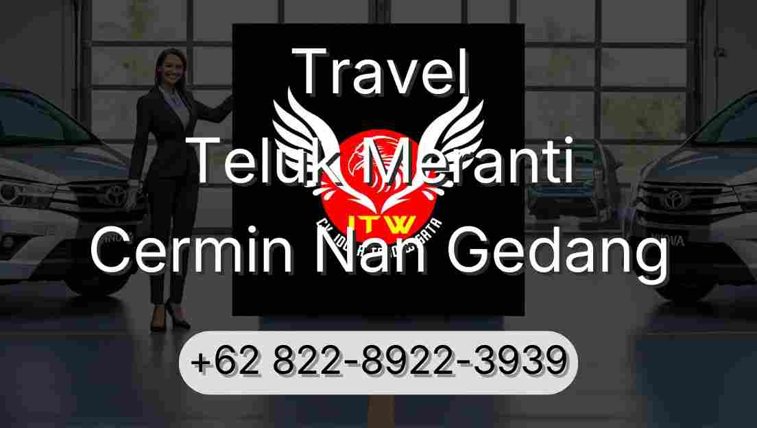Travel Teluk Meranti Cermin Nan Gedang
