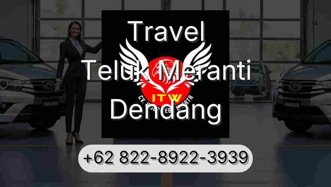 Travel Teluk Meranti Dendang