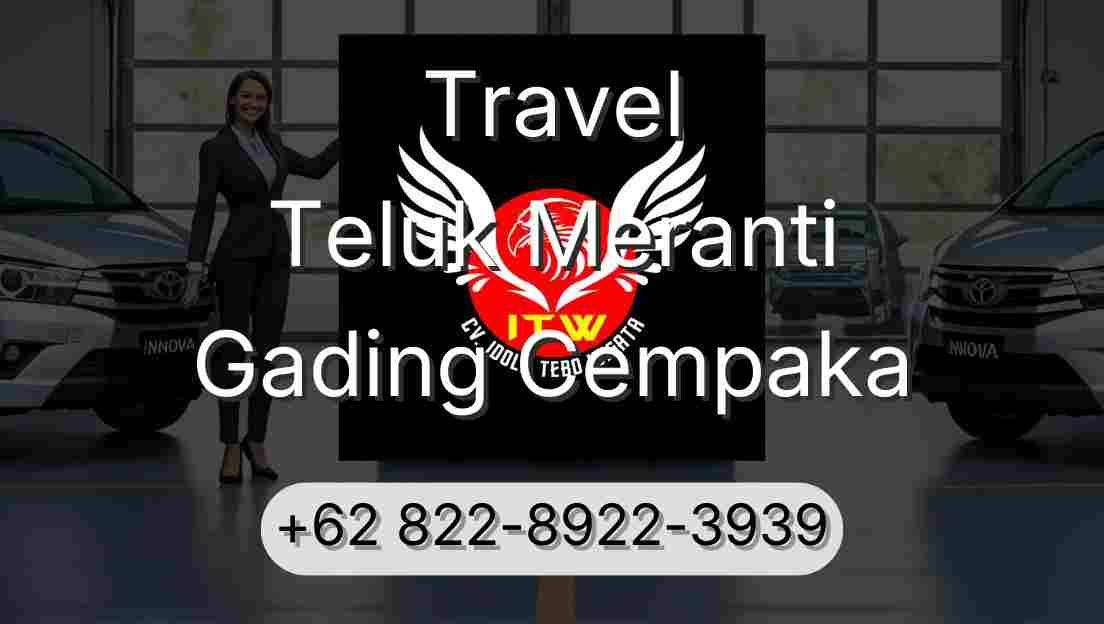 Travel Teluk Meranti Gading Cempaka