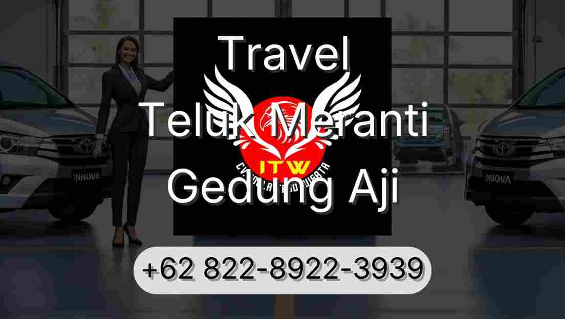 Travel Teluk Meranti Gedung Aji