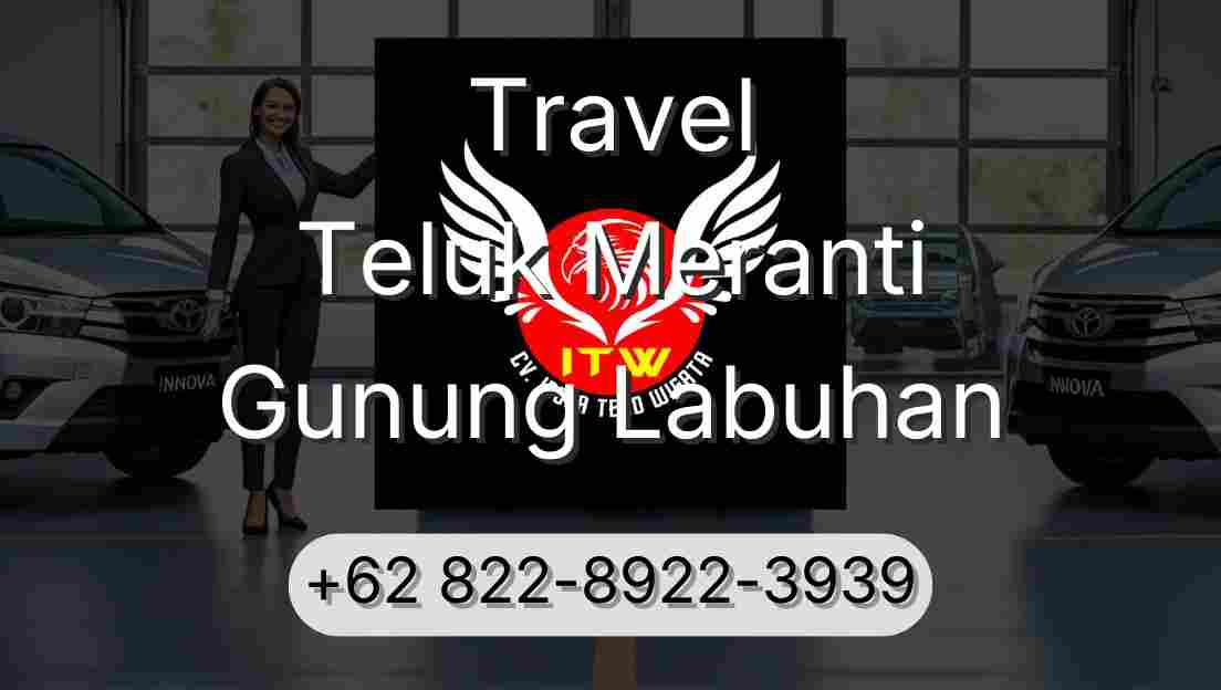 Travel Teluk Meranti Gunung Labuhan