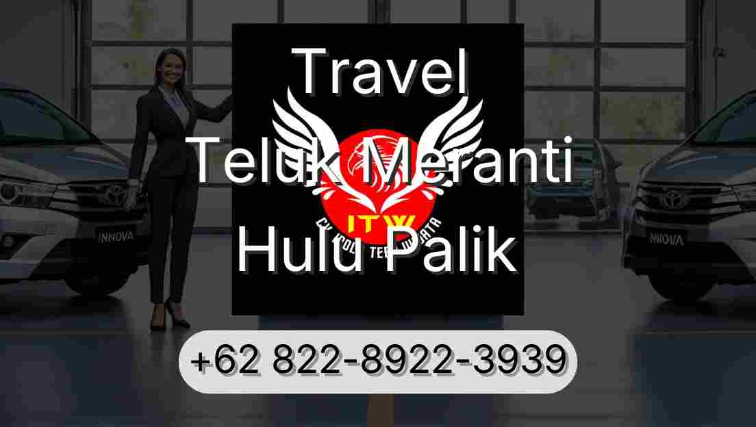Travel Teluk Meranti Hulu Palik