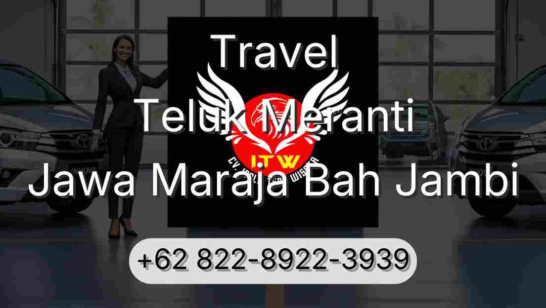 Travel Teluk Meranti Jawa Maraja Bah Jambi