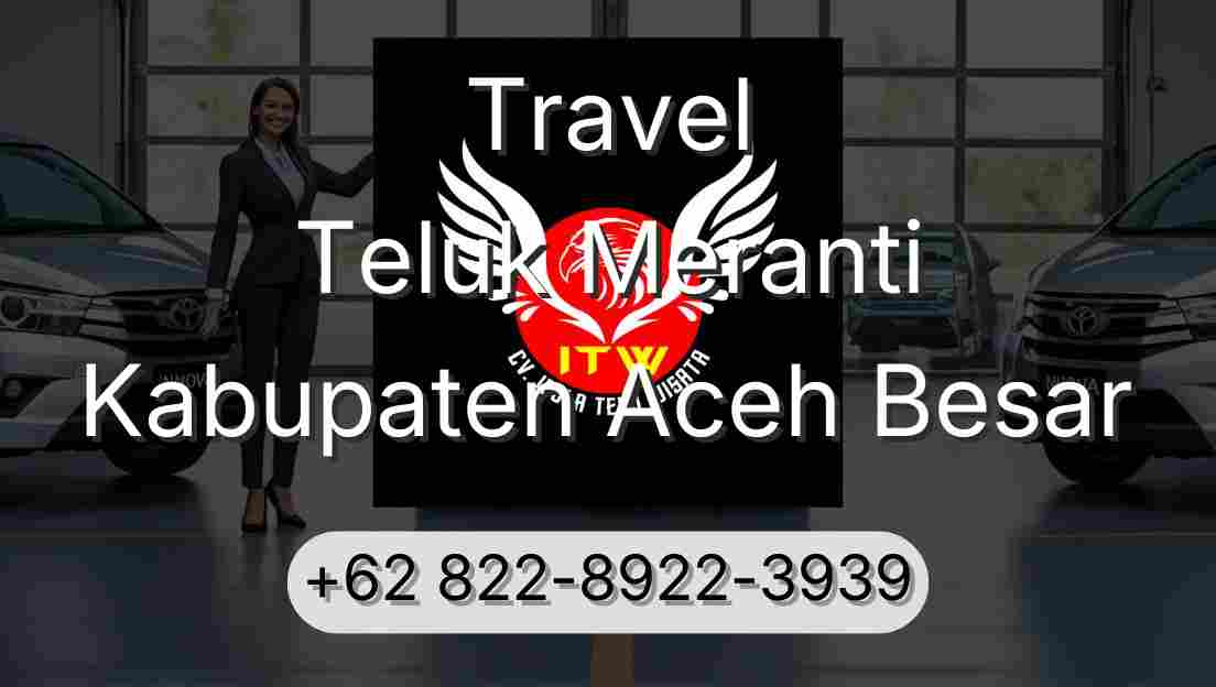 Travel Teluk Meranti Kabupaten Aceh Besar