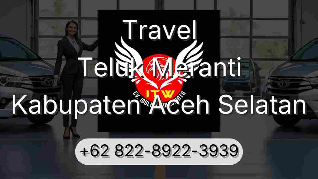 Travel Teluk Meranti Kabupaten Aceh Selatan