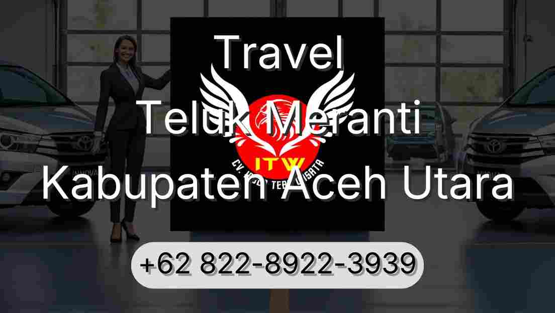 Travel Teluk Meranti Kabupaten Aceh Utara