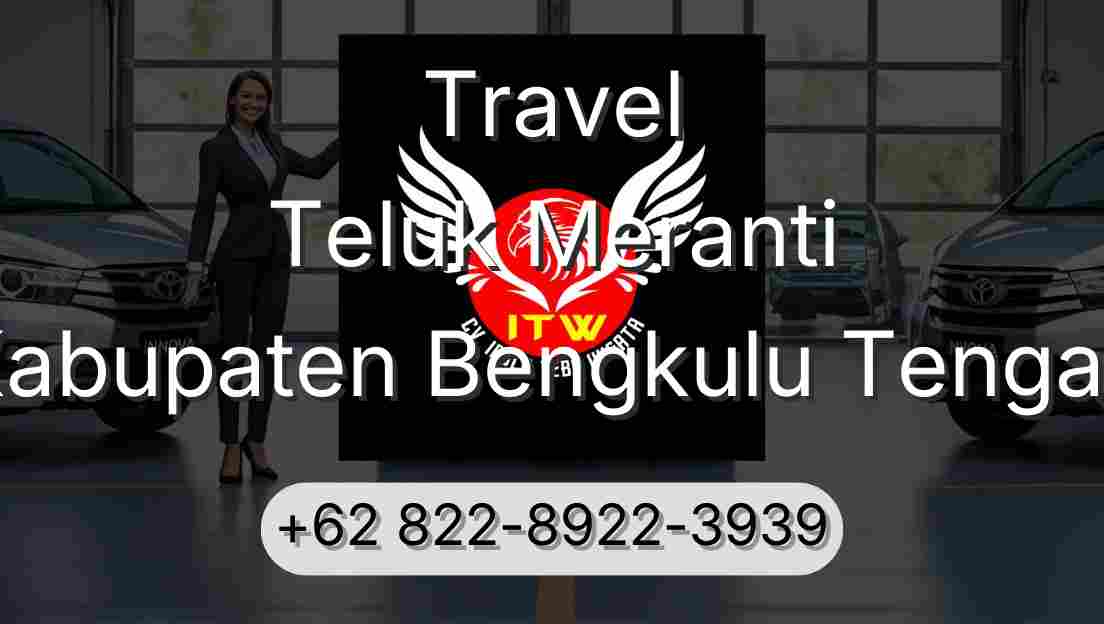 Travel Teluk Meranti Kabupaten Bengkulu Tengah