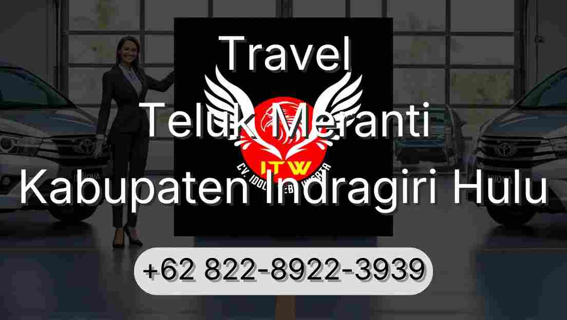 Travel Teluk Meranti Kabupaten Indragiri Hulu