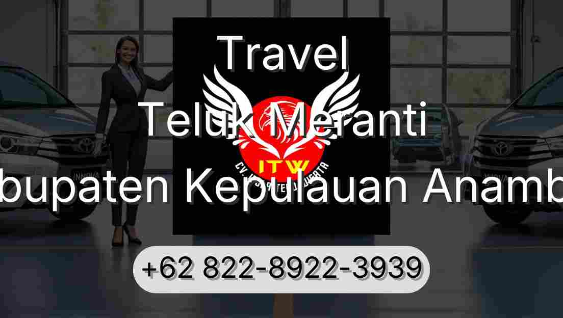 Travel Teluk Meranti Kabupaten Kepulauan Anambas