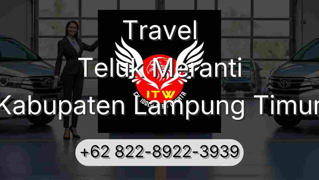 Travel Teluk Meranti Kabupaten Lampung Timur