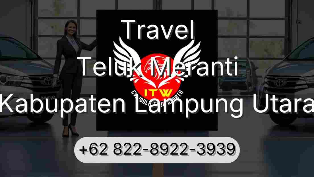 Travel Teluk Meranti Kabupaten Lampung Utara