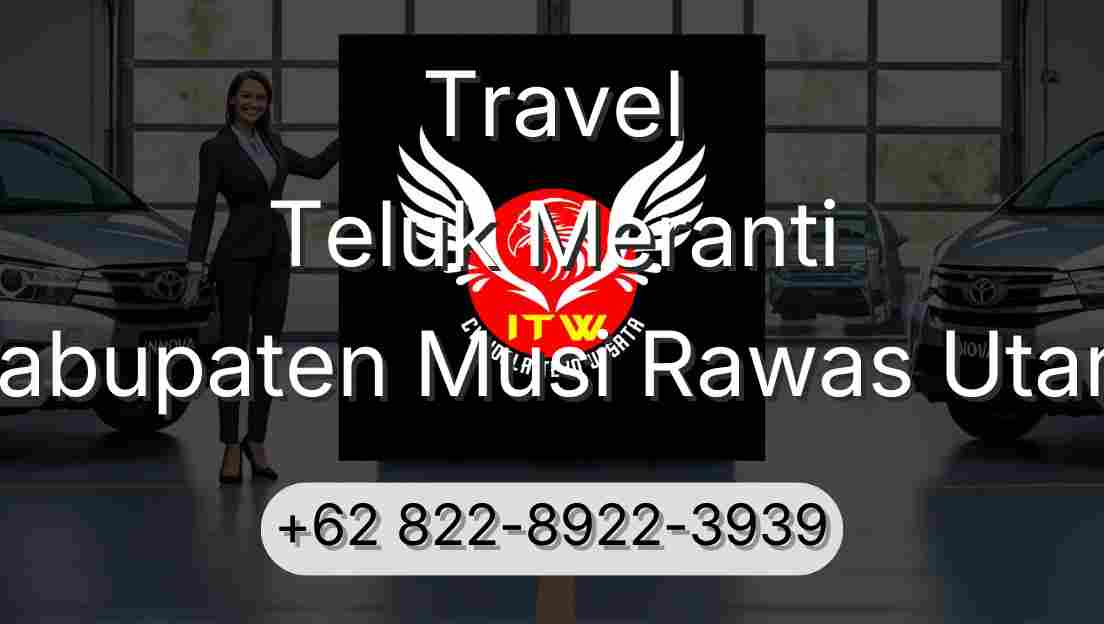 Travel Teluk Meranti Kabupaten Musi Rawas Utara