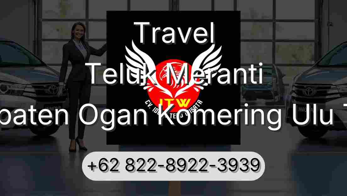 Travel Teluk Meranti Kabupaten Ogan Komering Ulu Timur