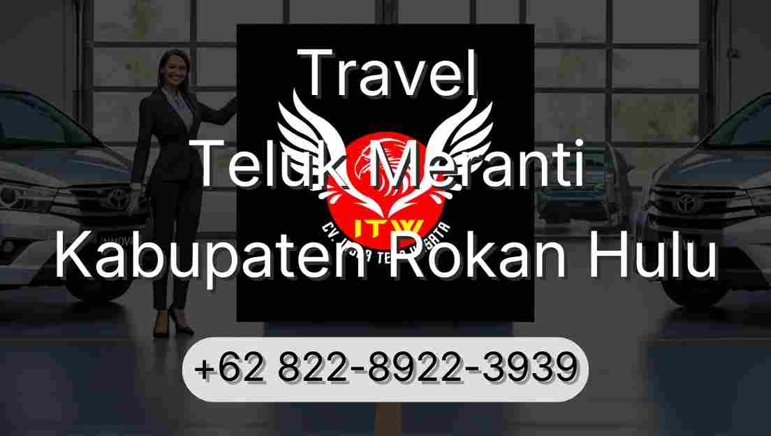 Travel Teluk Meranti Kabupaten Rokan Hulu