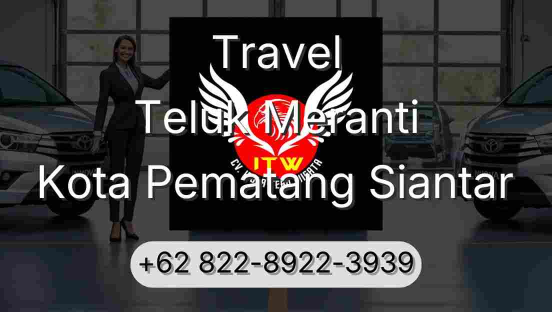 Travel Teluk Meranti Kota Pematang Siantar