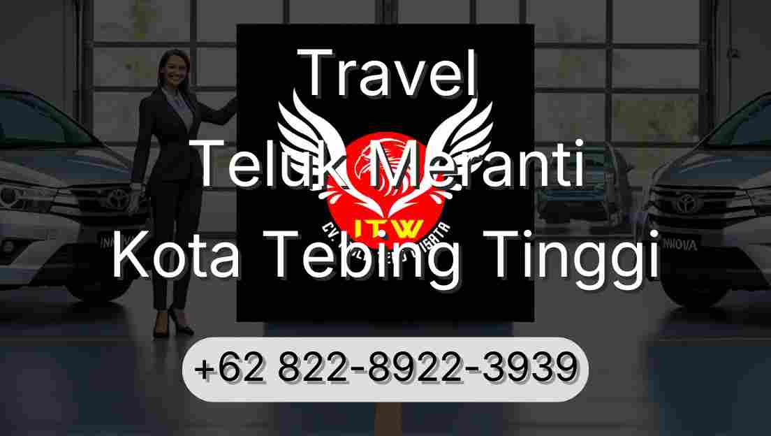 Travel Teluk Meranti Kota Tebing Tinggi