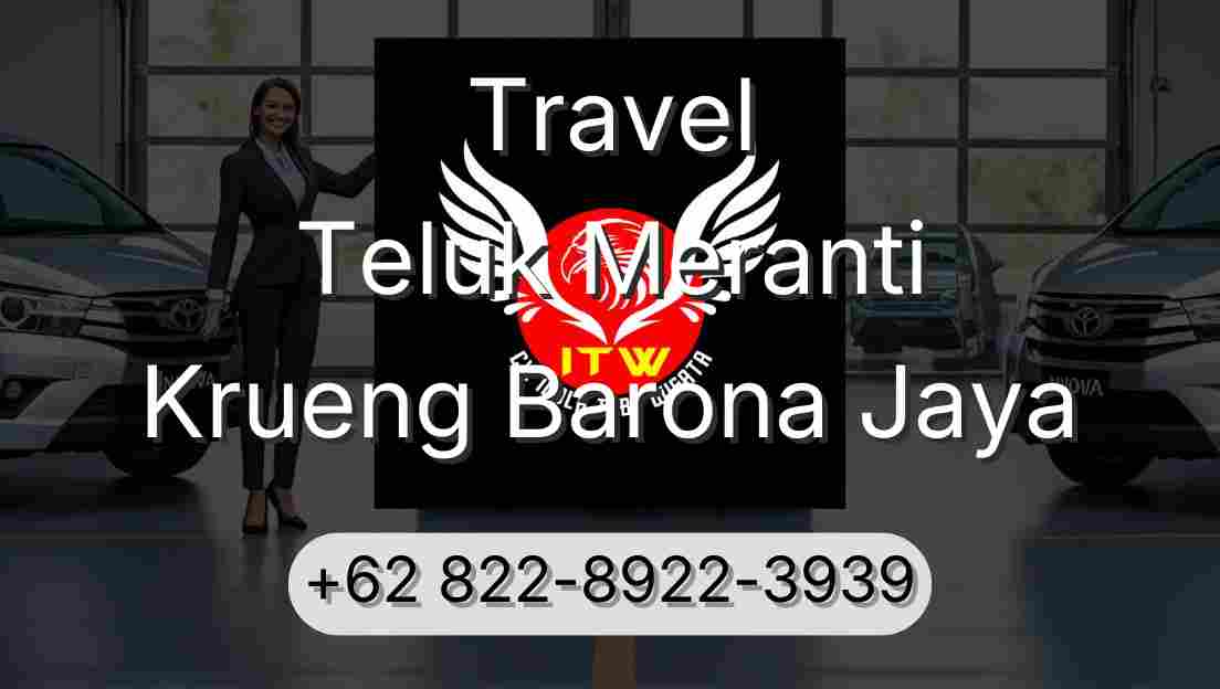 Travel Teluk Meranti Krueng Barona Jaya