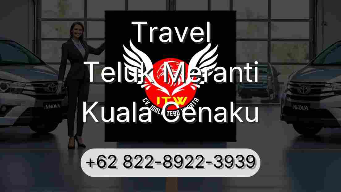 Travel Teluk Meranti Kuala Cenaku