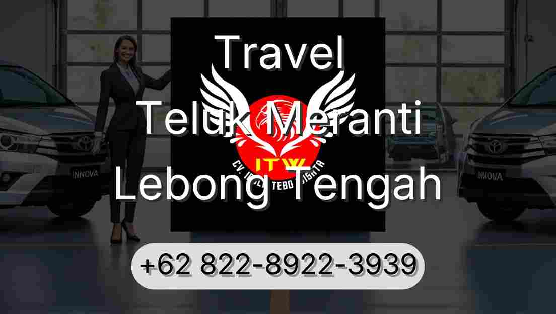 Travel Teluk Meranti Lebong Tengah
