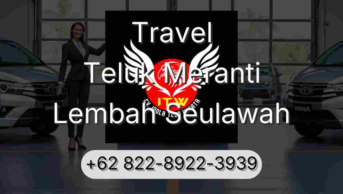 Travel Teluk Meranti Lembah Seulawah