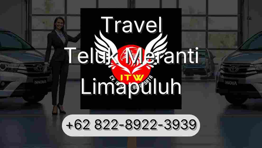 Travel Teluk Meranti Limapuluh