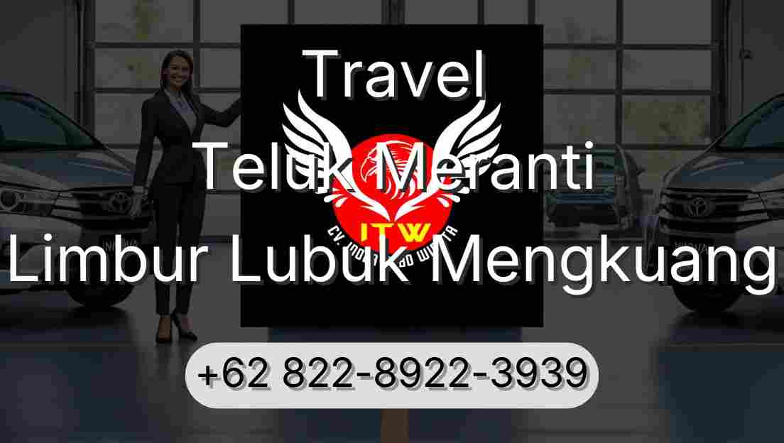 Travel Teluk Meranti Limbur Lubuk Mengkuang