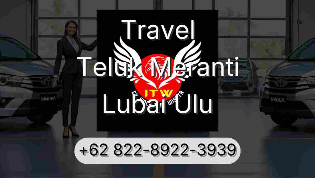 Travel Teluk Meranti Lubai Ulu