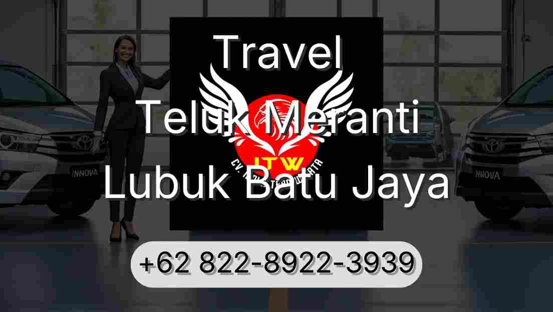 Travel Teluk Meranti Lubuk Batu Jaya