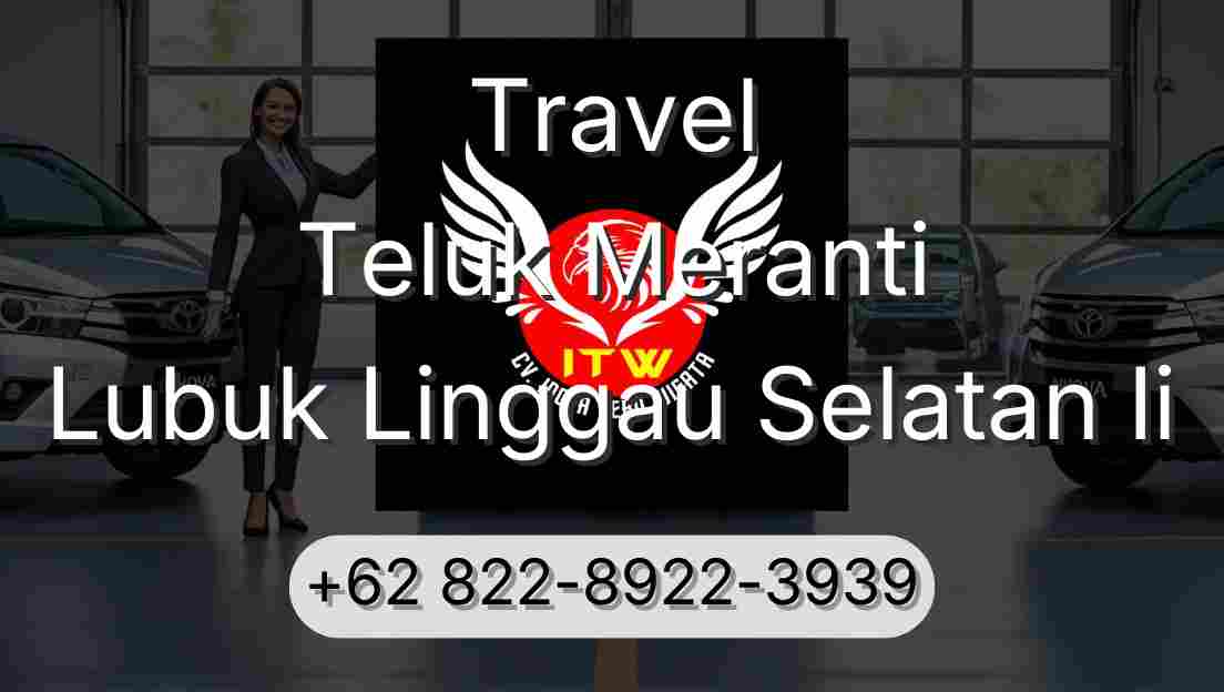 Travel Teluk Meranti Lubuk Linggau Selatan Ii