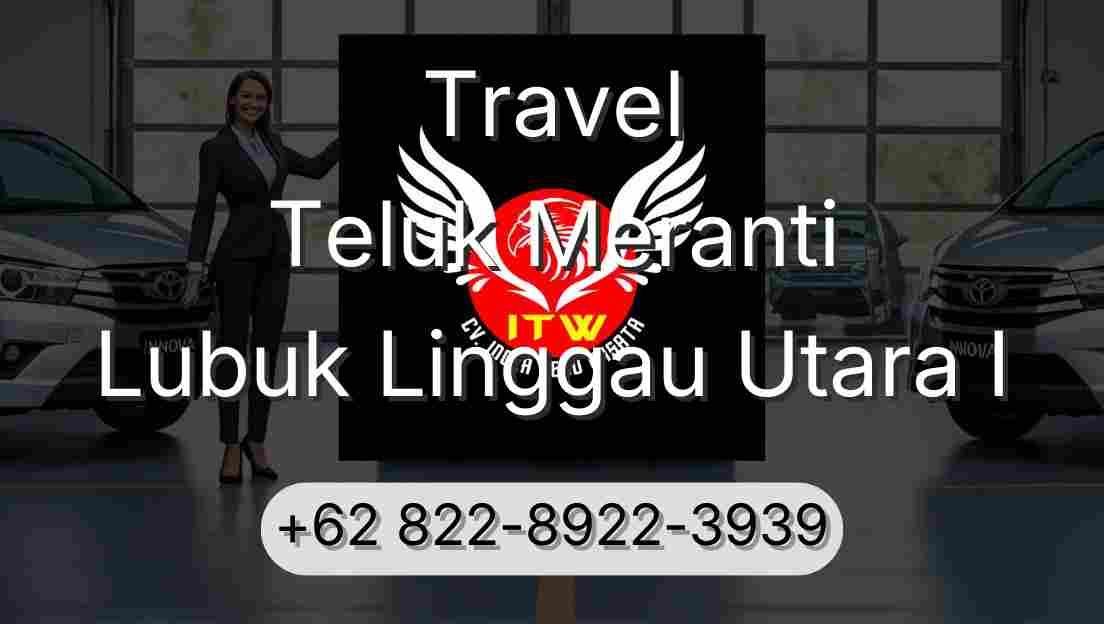 Travel Teluk Meranti Lubuk Linggau Utara I