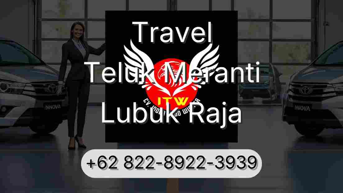 Travel Teluk Meranti Lubuk Raja