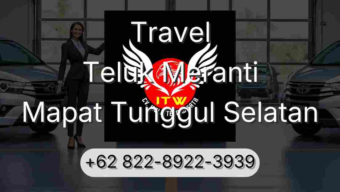 Travel Teluk Meranti Mapat Tunggul Selatan