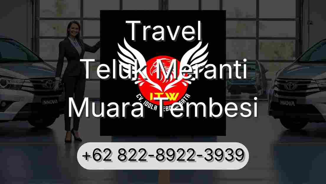 Travel Teluk Meranti Muara Tembesi