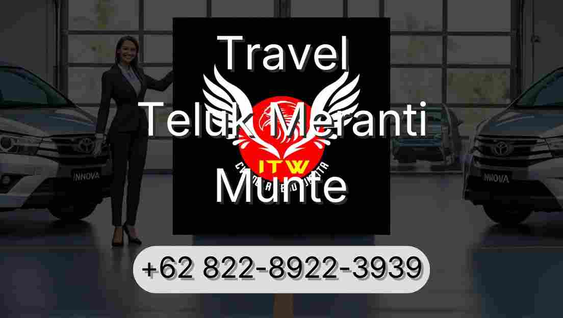Travel Teluk Meranti Munte