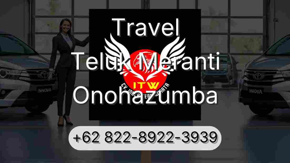 Travel Teluk Meranti Onohazumba