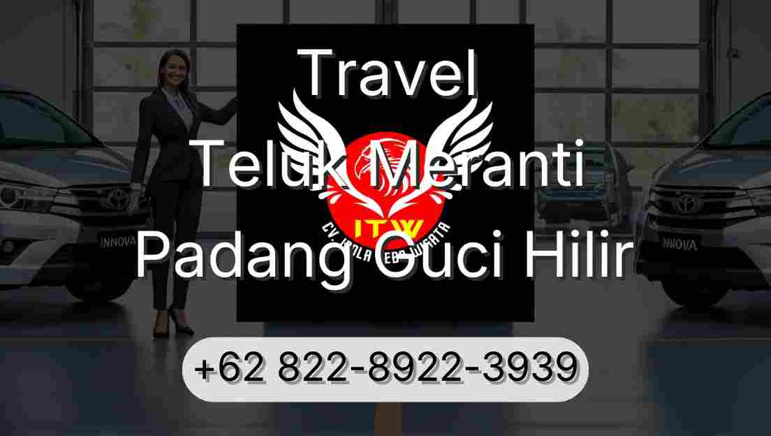 Travel Teluk Meranti Padang Guci Hilir