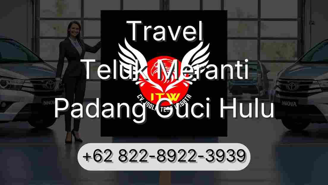 Travel Teluk Meranti Padang Guci Hulu