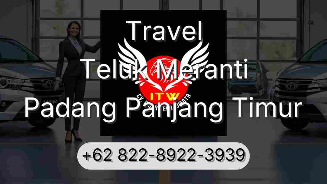 Travel Teluk Meranti Padang Panjang Timur