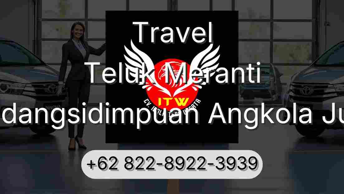 Travel Teluk Meranti Padangsidimpuan Angkola Julu