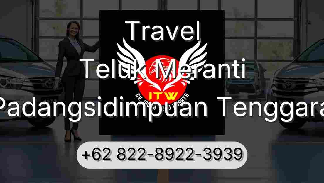 Travel Teluk Meranti Padangsidimpuan Tenggara