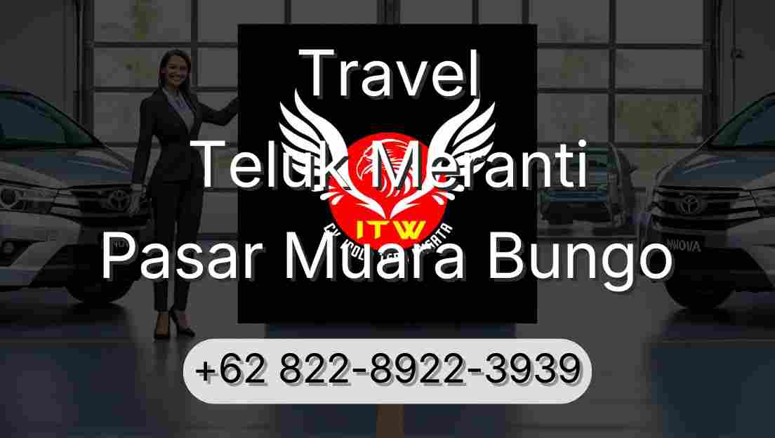 Travel Teluk Meranti Pasar Muara Bungo