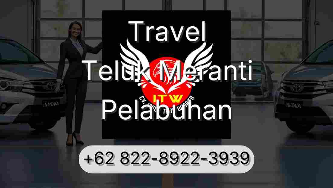 Travel Teluk Meranti Pelabuhan