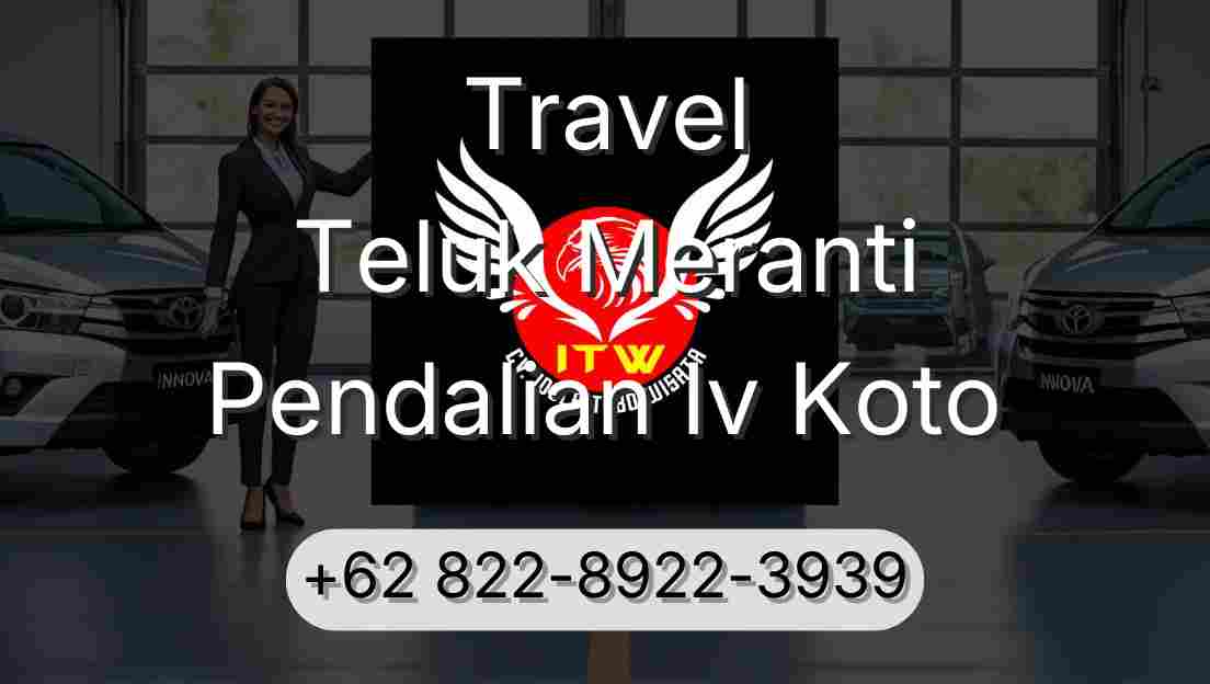Travel Teluk Meranti Pendalian Iv Koto