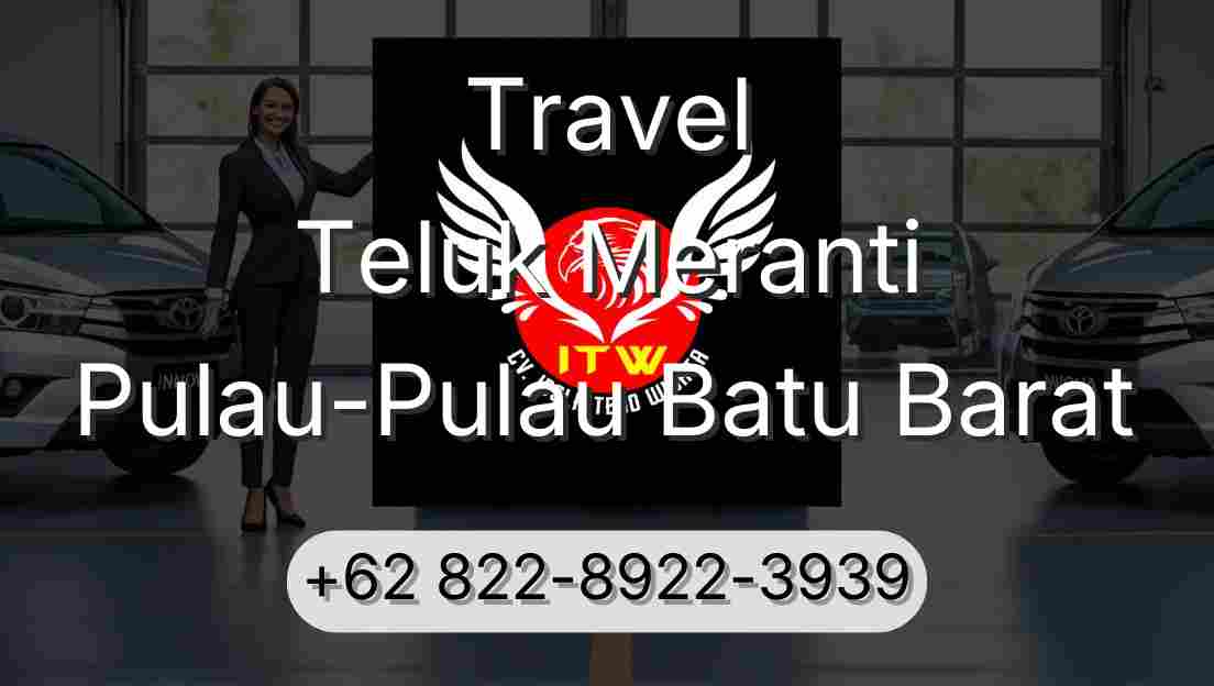 Travel Teluk Meranti Pulau-Pulau Batu Barat