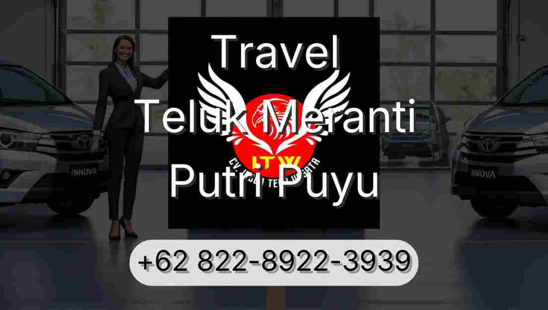 Travel Teluk Meranti Putri Puyu