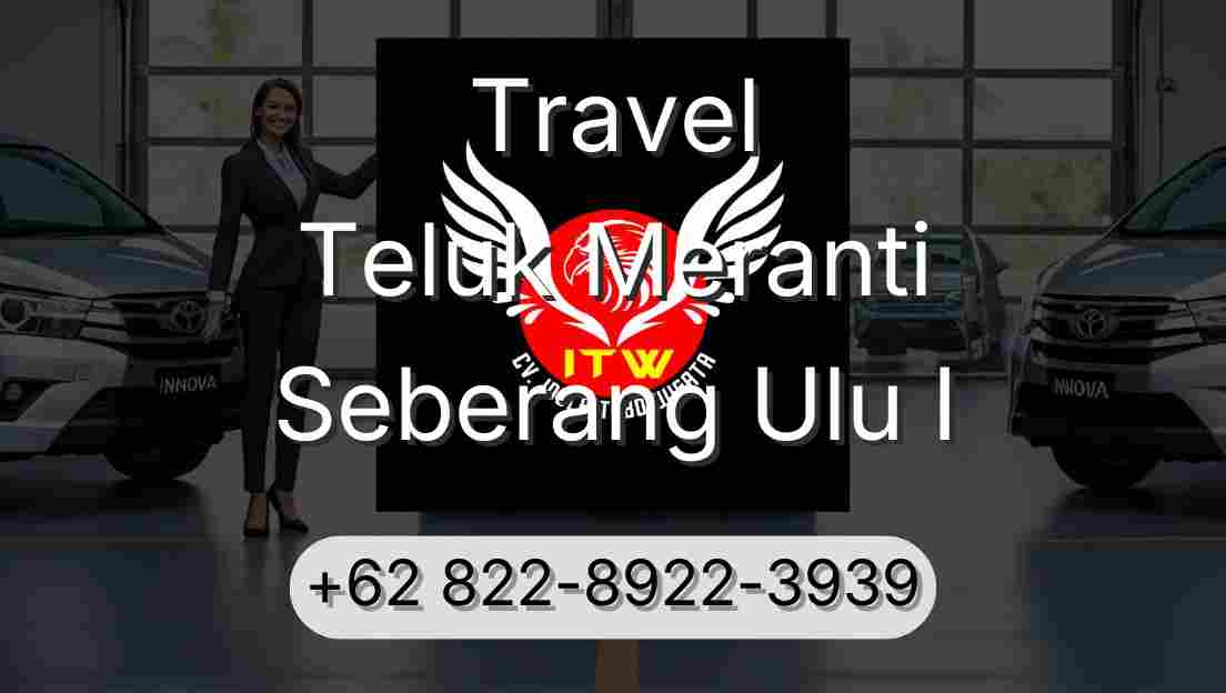 Travel Teluk Meranti Seberang Ulu I