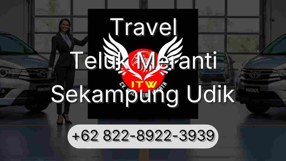 Travel Teluk Meranti Sekampung Udik