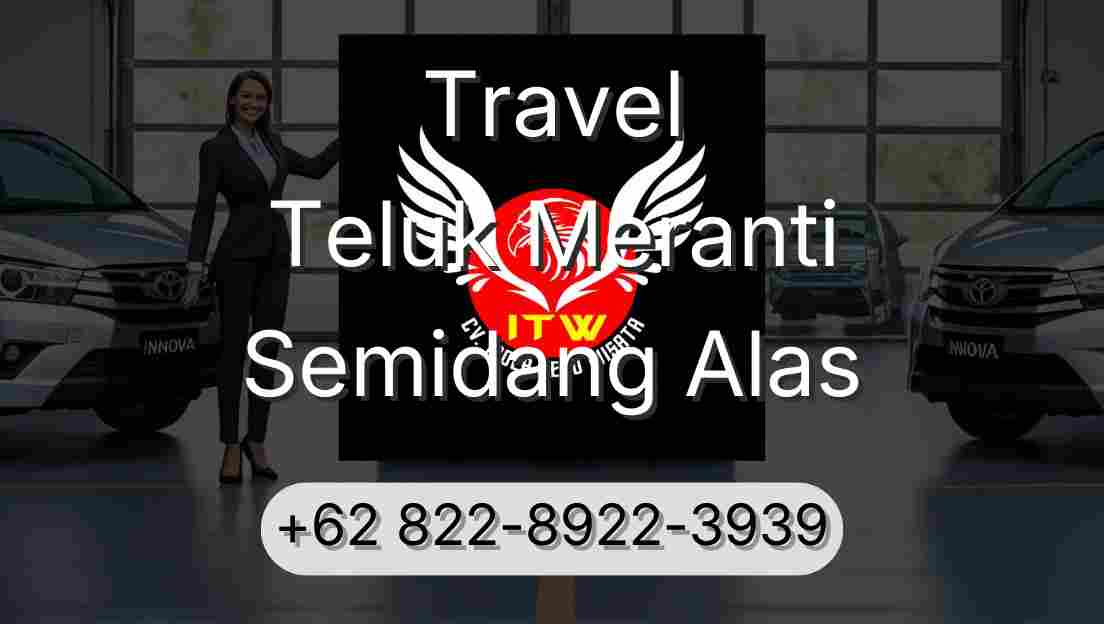 Travel Teluk Meranti Semidang Alas
